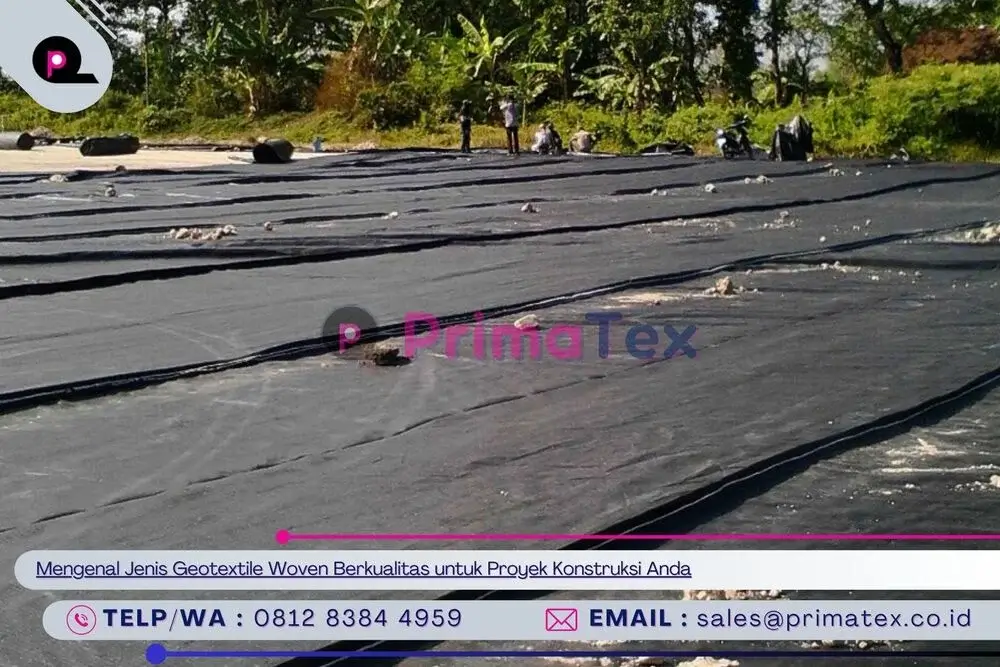 Mengenal Jenis Geotextile Woven Berkualitas untuk Proyek Konstruksi Anda