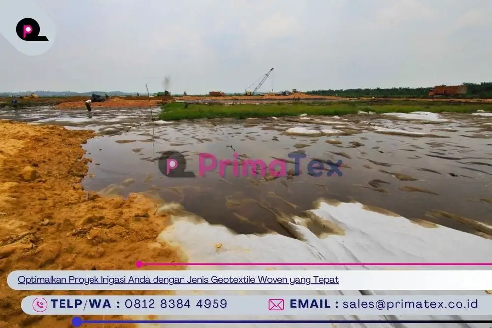 Optimalkan Proyek Irigasi Anda dengan Jenis Geotextile Woven yang Tepat