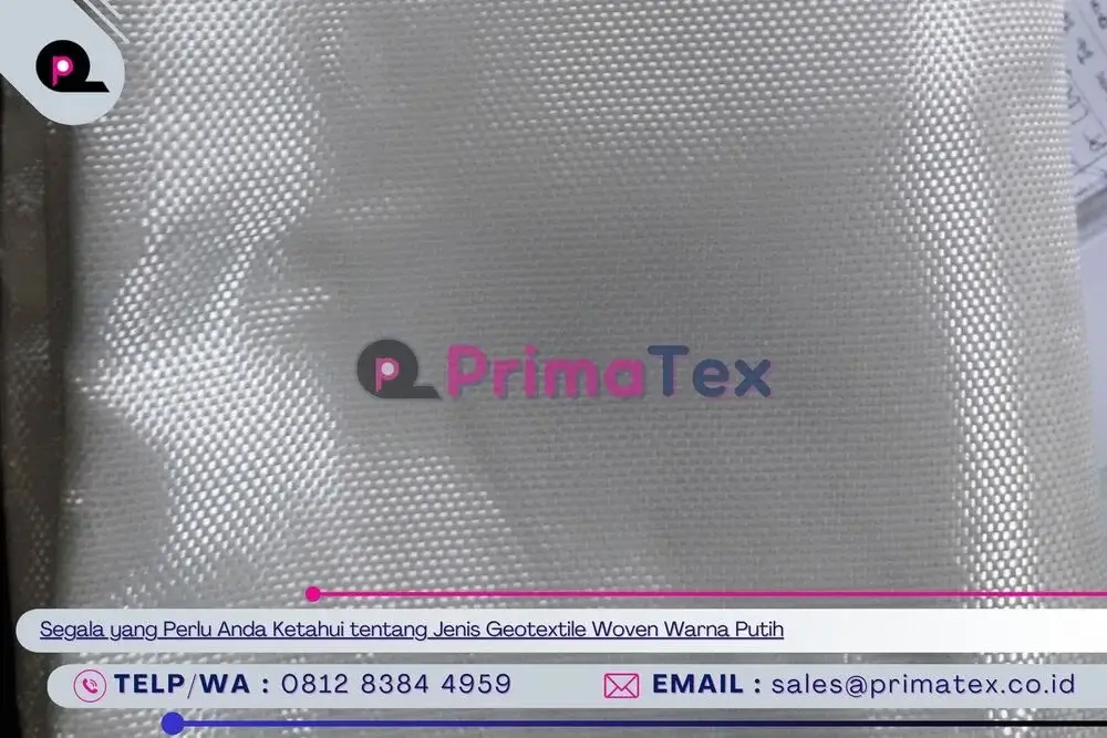 Segala yang Perlu Anda Ketahui tentang Jenis Geotextile Woven Warna Putih