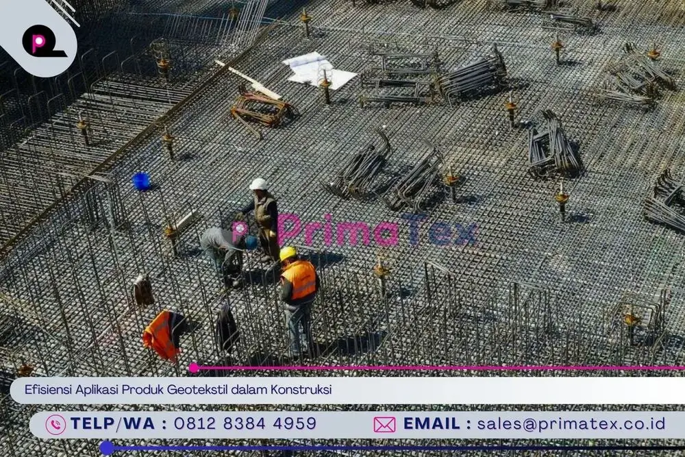 Efisiensi Aplikasi Produk Geotekstil dalam Konstruksi