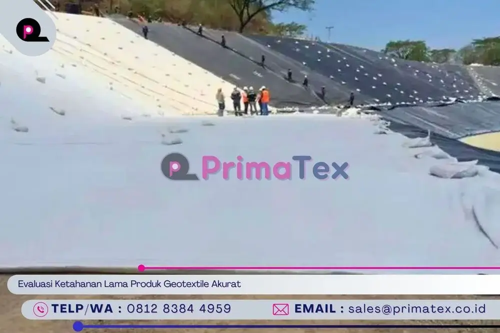 Evaluasi Ketahanan Lama Produk Geotextile Akurat