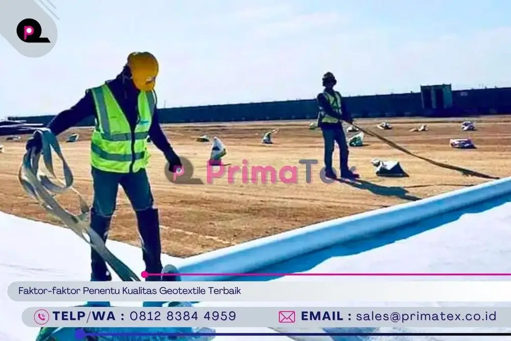 Faktor-faktor Penentu Kualitas Geotextile Terbaik