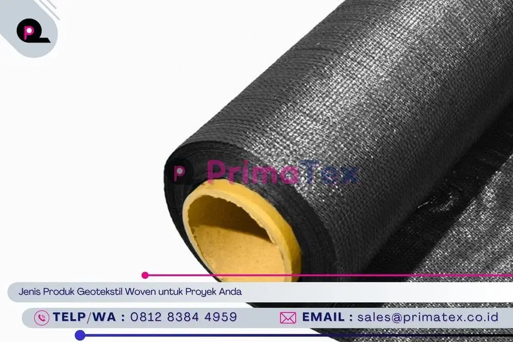 Jenis Produk Geotekstil Woven untuk Proyek Anda
