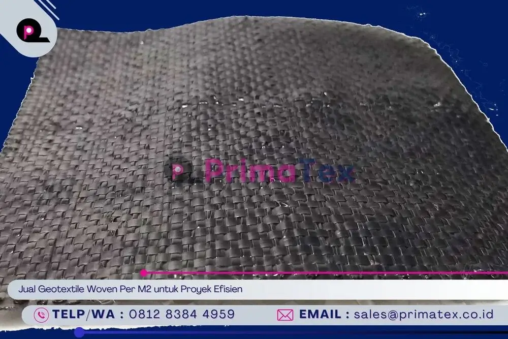 Jual Geotextile Woven Per M2 untuk Proyek Efisien