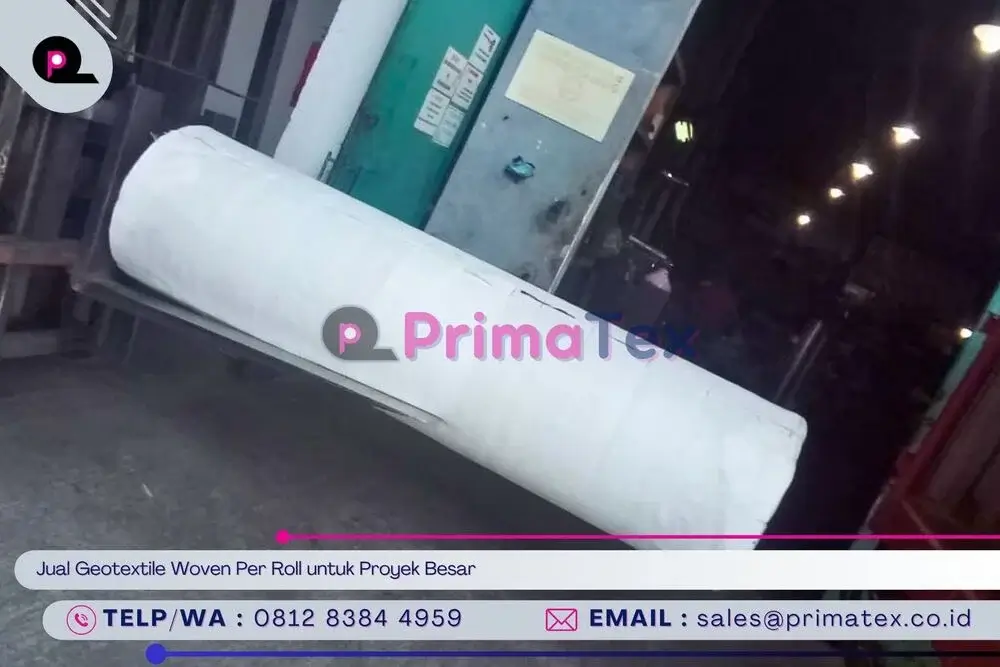 Jual Geotextile Woven Per Roll untuk Proyek Besar