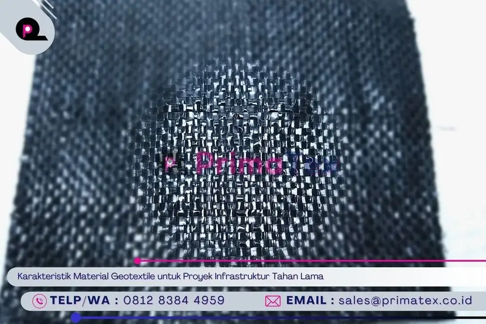 Karakteristik Material Geotextile untuk Proyek Infrastruktur Tahan Lama