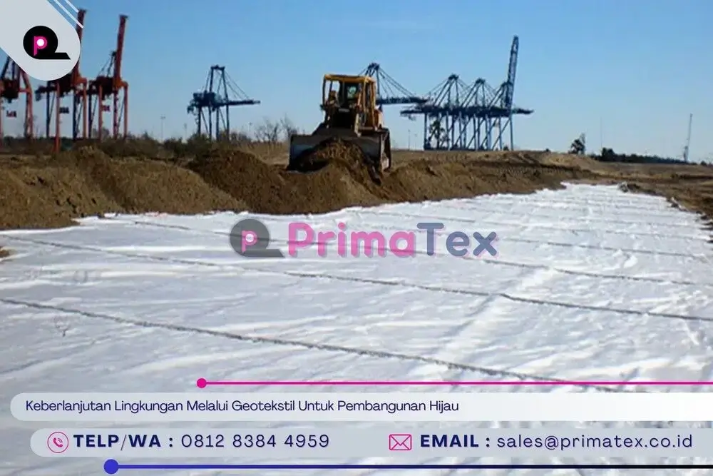 Keberlanjutan Lingkungan Melalui Geotekstil Untuk Pembangunan Hijau
