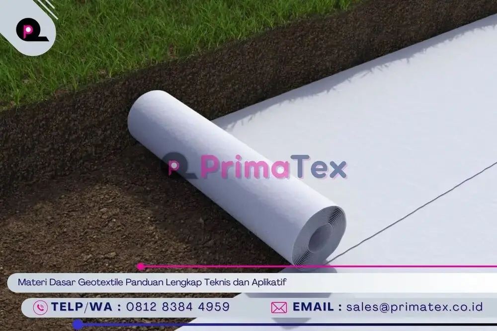 Materi Dasar Geotextile Panduan Lengkap Teknis dan Aplikatif