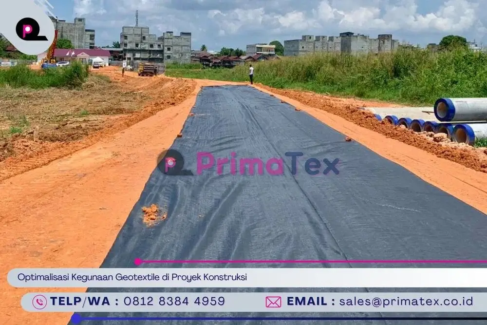 Optimalisasi Kegunaan Geotextile di Proyek Konstruksi