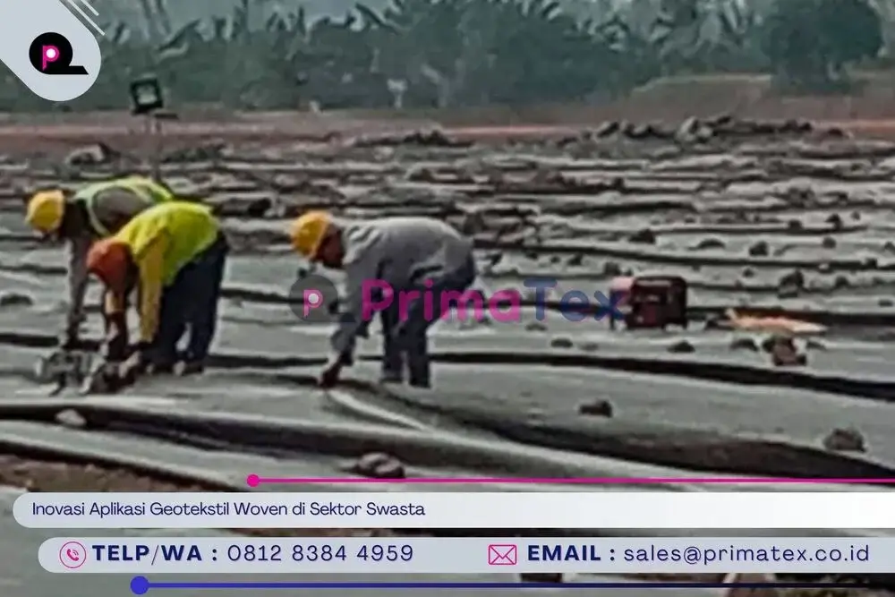 Inovasi Aplikasi Geotekstil Woven di Sektor Swasta