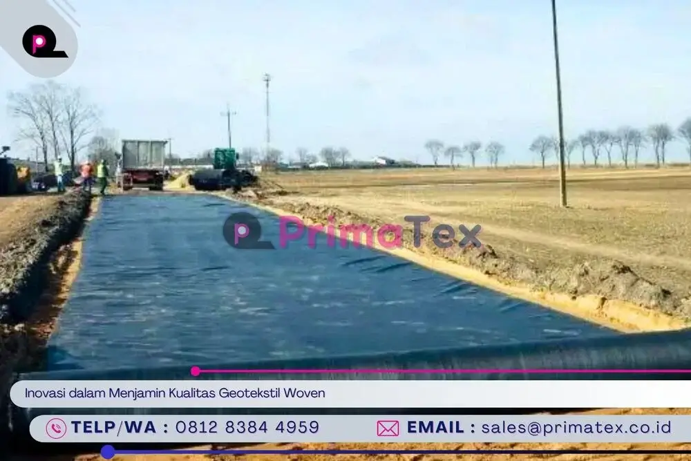 Inovasi dalam Menjamin Kualitas Geotekstil Woven