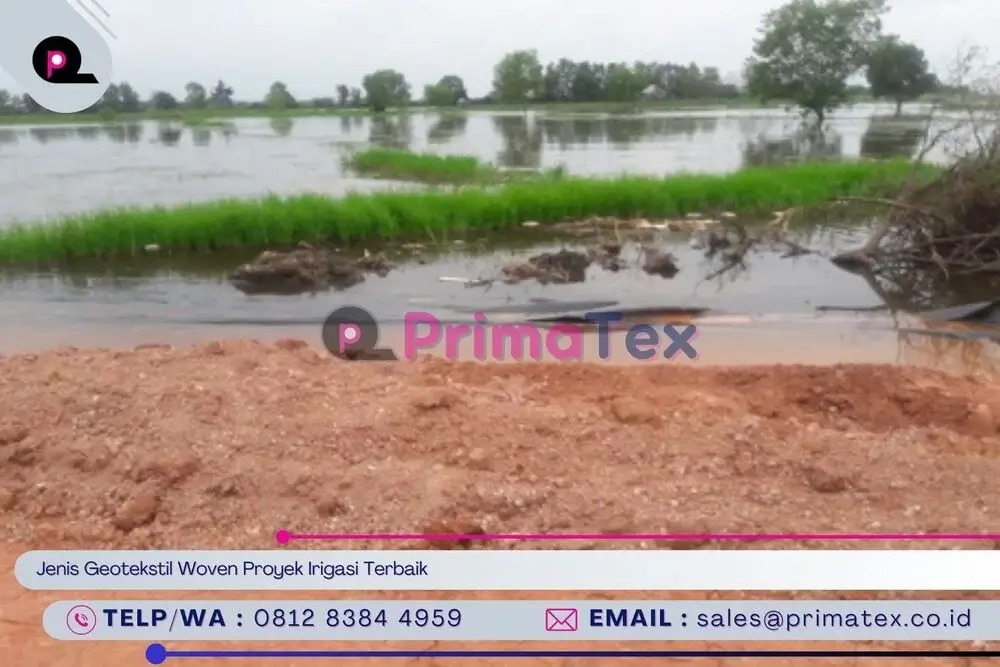 Jenis Geotekstil Woven Proyek Irigasi Terbaik