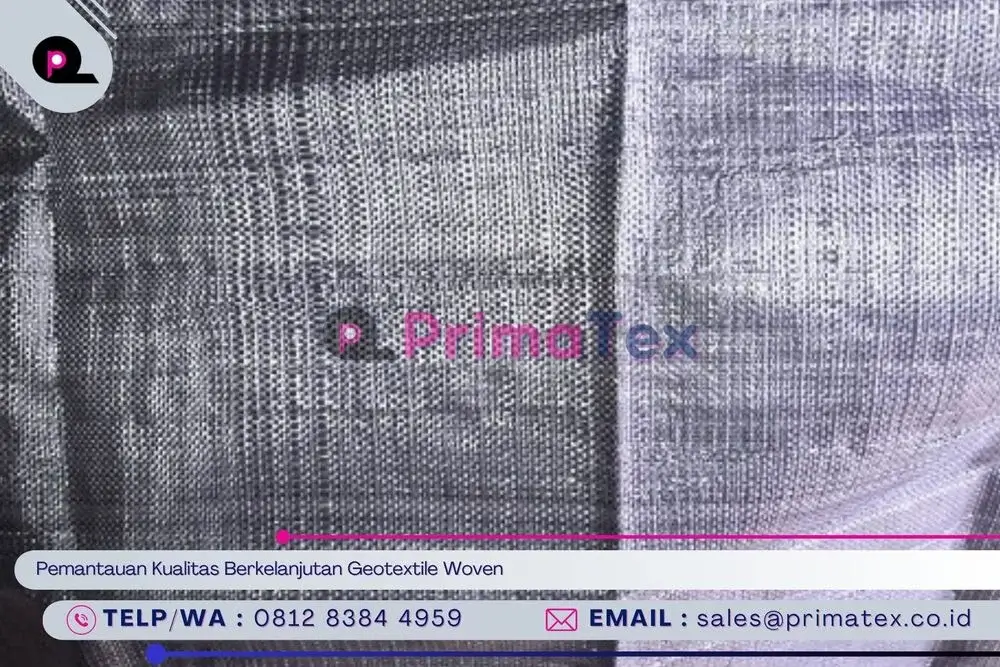 Pemantauan Kualitas Berkelanjutan Geotextile Woven