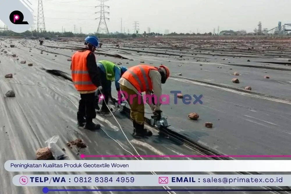 Peningkatan Kualitas Produk Geotextile Woven