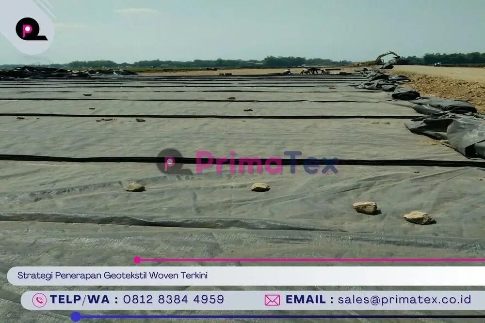 Strategi Penerapan Geotekstil Woven Terkini
