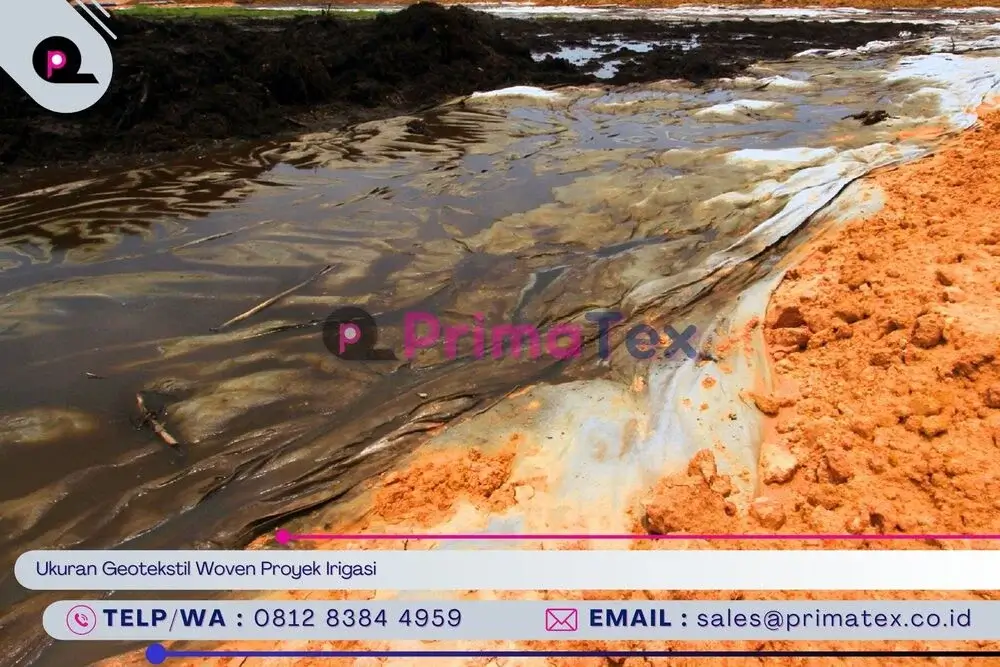 Ukuran Geotekstil Woven Proyek Irigasi