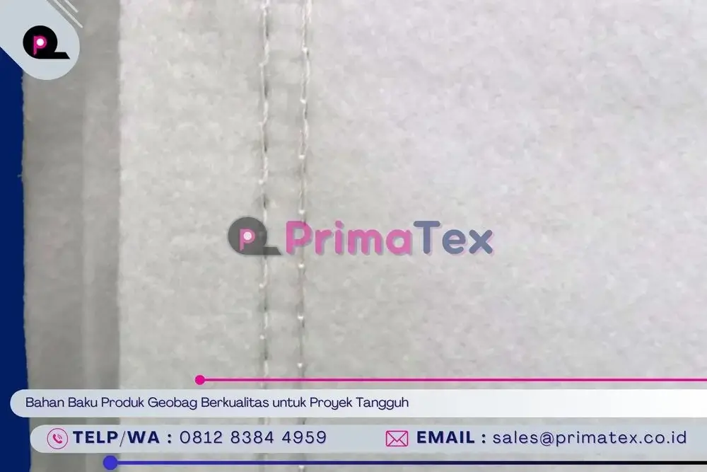 Bahan Baku Produk Geobag Berkualitas untuk Proyek Tangguh