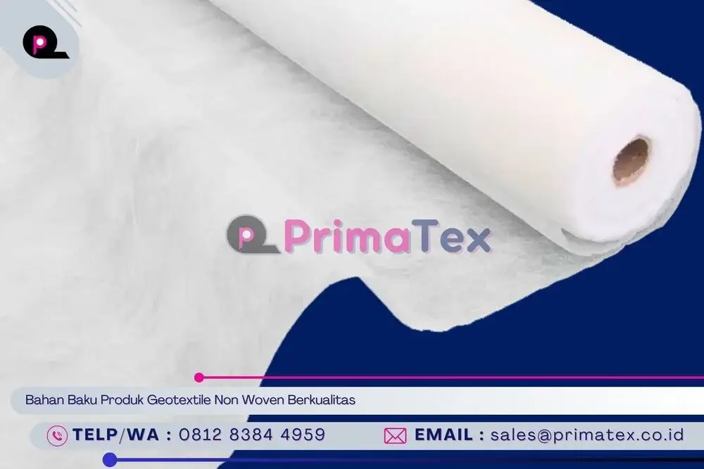 Bahan Baku Produk Geotextile Non Woven Berkualitas