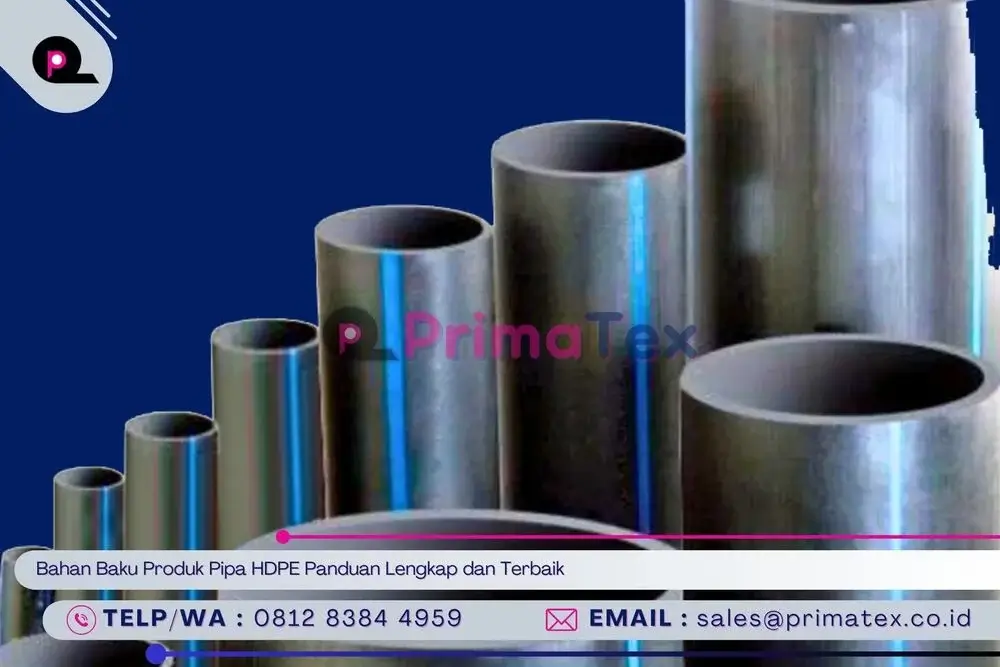 Bahan Baku Produk Pipa HDPE Panduan Lengkap dan Terbaik