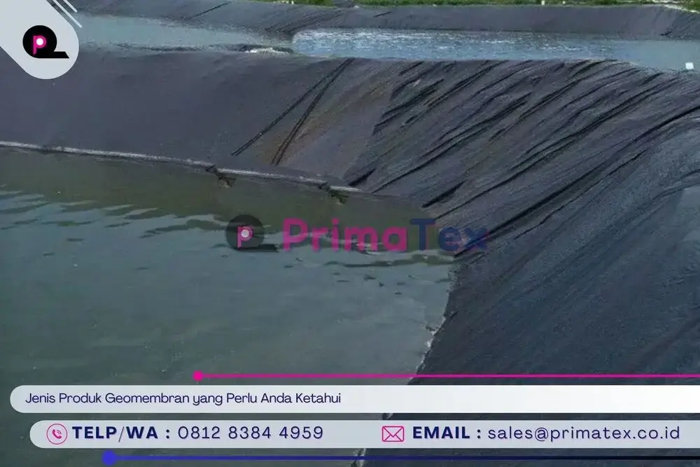 Jenis Produk Geomembran yang Perlu Anda Ketahui