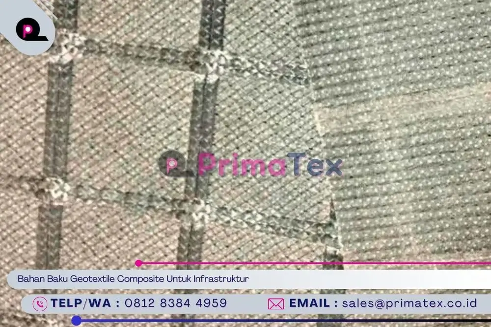 Bahan Baku Geotextile Composite Untuk Infrastruktur