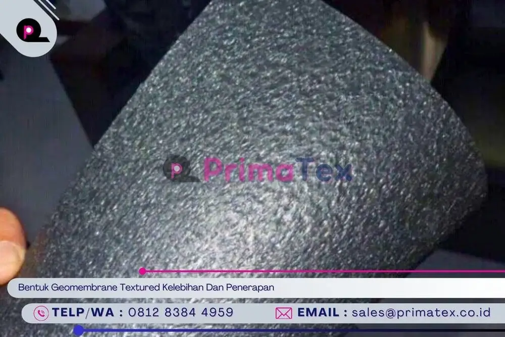 Bentuk Geomembrane Textured Kelebihan Dan Penerapan