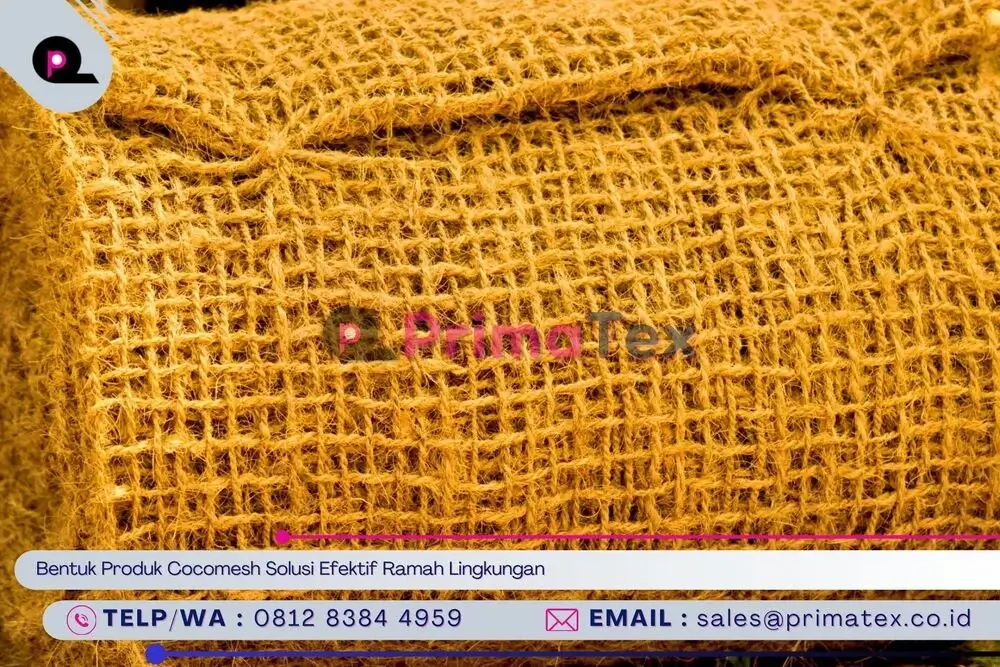 Bentuk Produk Cocomesh Solusi Efektif Ramah Lingkungan