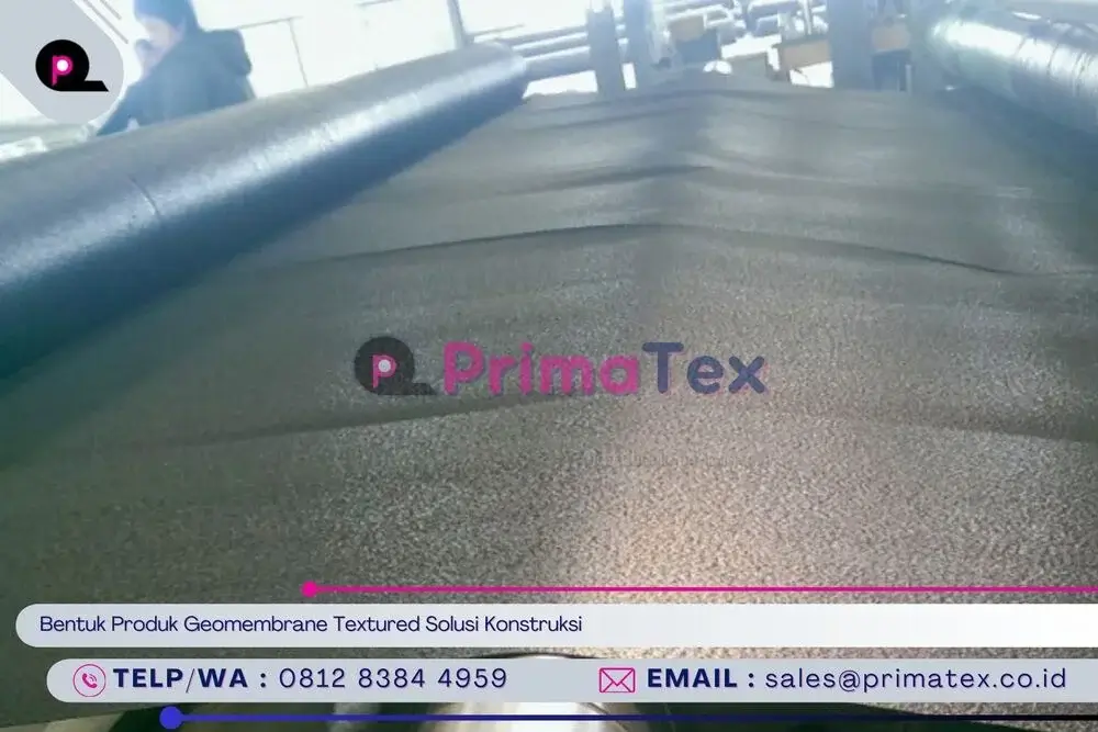 Bentuk Produk Geomembrane Textured Solusi Konstruksi