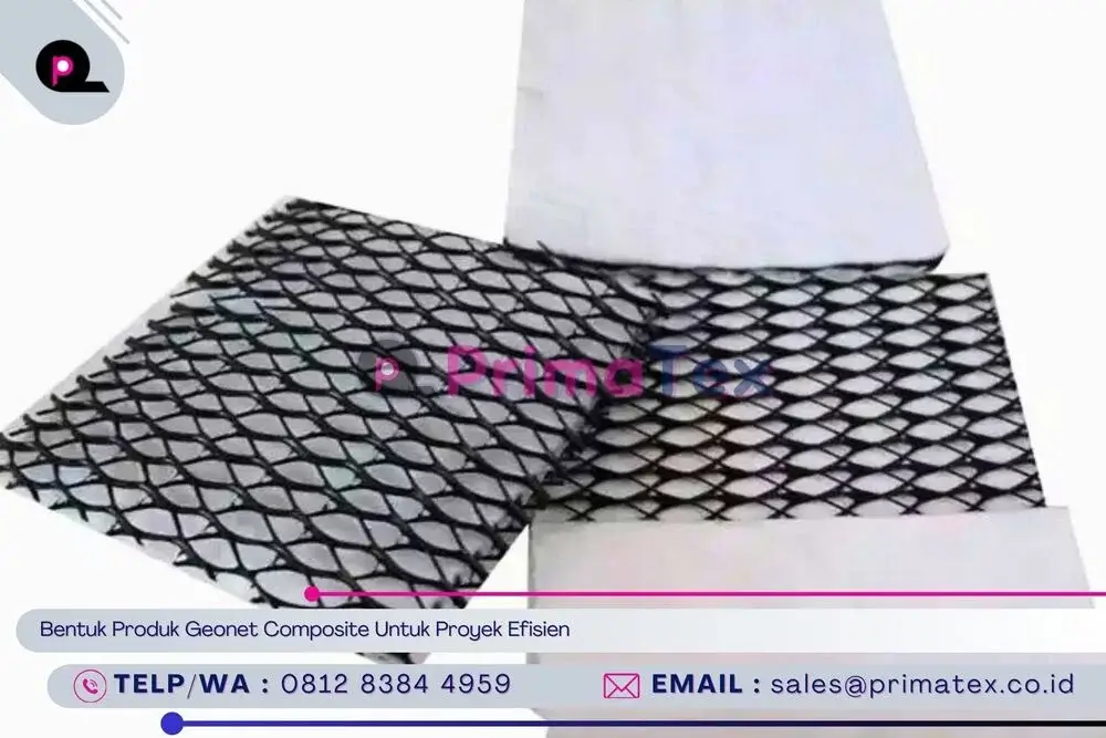 Bentuk Produk Geonet Composite Untuk Proyek Efisien