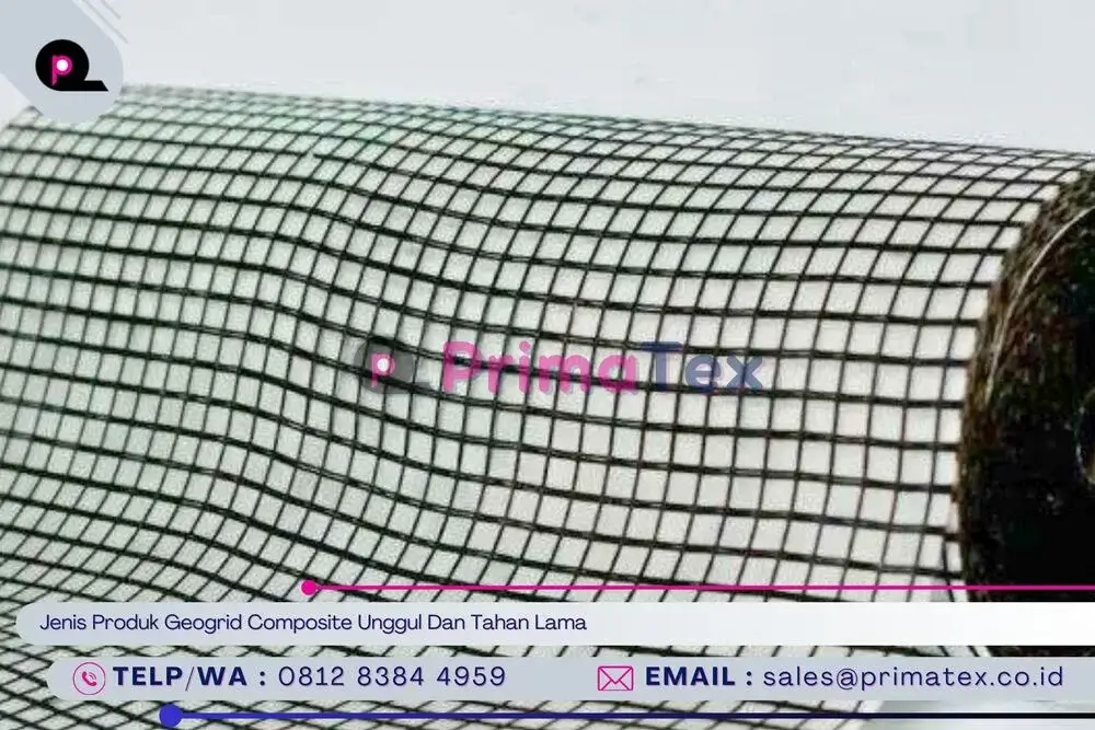Jenis Produk Geogrid Composite Unggul Dan Tahan Lama