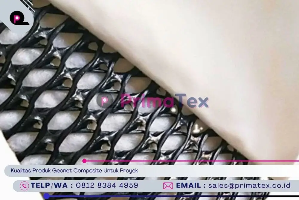 Kualitas Produk Geonet Composite Untuk Proyek
