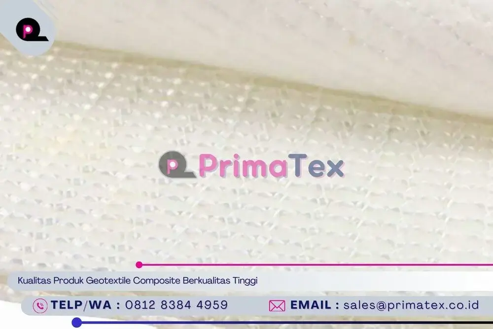 Kualitas Produk Geotextile Composite Berkualitas Tinggi