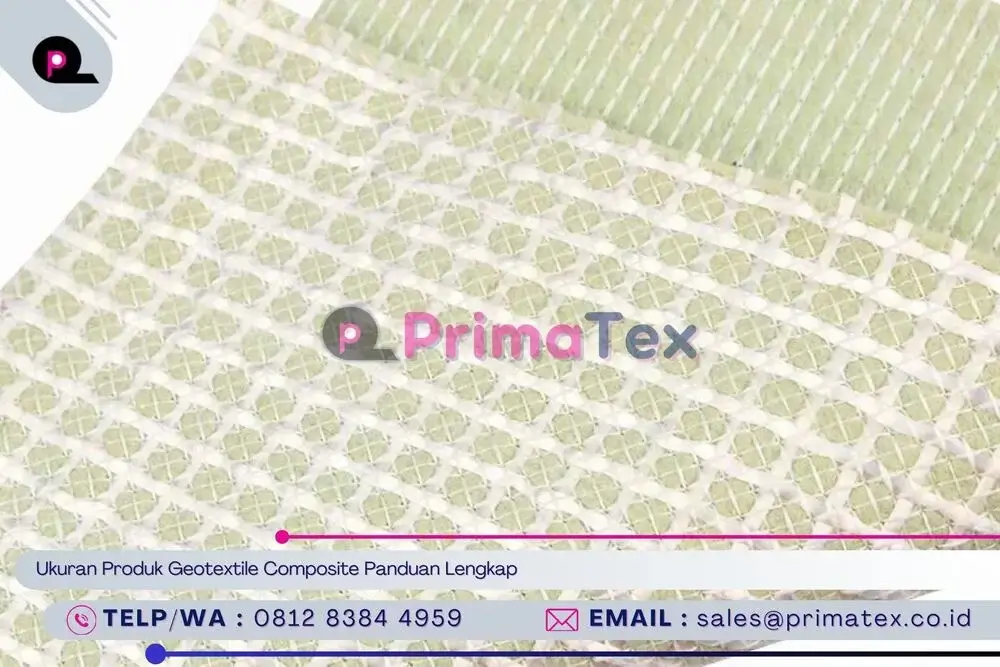 Ukuran Produk Geotextile Composite Panduan Lengkap