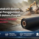 Peran Geotekstil dalam Konstruksi